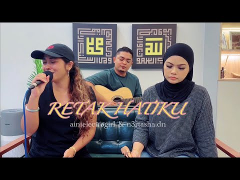 Retak Hatiku Cover (Akustik)  - Aini & Nertasha