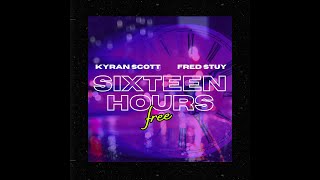 Download lagu Kyran Scott/FredStuy present 'SIXTEEN HOURS FREE' mp3