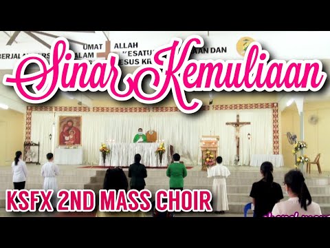 "SINAR KEMULIAAN" - KSFX 2ND MASS CHOIR