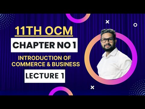11th OCM (Commerce) | Chapter No 1 | Introduction to Commerce & Business | Lecture 1 | JR Tutorials