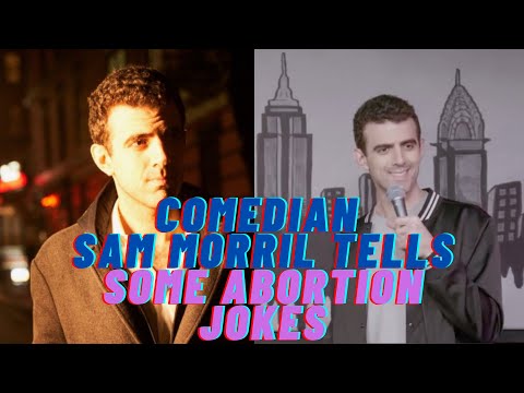 Comedian Sam Morril tells some abortion jokes
