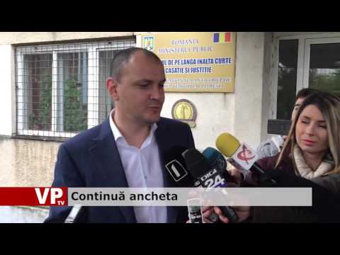 Continuă ancheta
