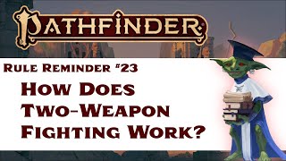 How Does Two-Weapon Fighting Work  (Pathfinder Rule Reminder #23)