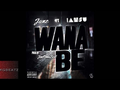 June ft. Iamsu! - Wana Be [Prod. By JuneOnnaBeat] [New 2015]