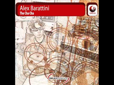 ALEX BARATTINI - The cha cha / Original mix