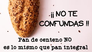 ¡¡NO TE CONFUNDAS!! PAN DE CENTENO NO ES LO MISMO QUE PAN INTEGRAL
