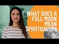 What Does A Full Moon Mean Spiritually