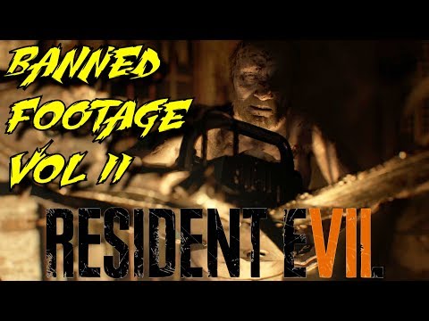 BANNED FOOTAGE VOL.2 DLC: RESIDENT EVIL 7 BIOHAZARD GAMEPLAY PLAYTHROUGH