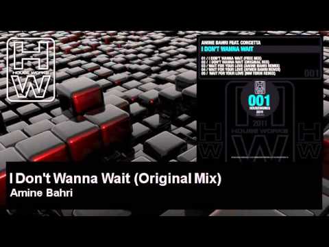 Amine Bahri - I Don't Wanna Wait - Original Mix - feat. Concetta - HouseWorks