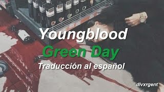 ☠ Youngblood || Green Day [Traducción al español] ☠