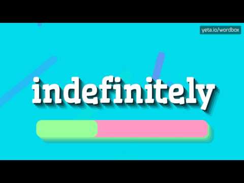 INDEFINITELY - HOW TO PRONOUNCE IT!?