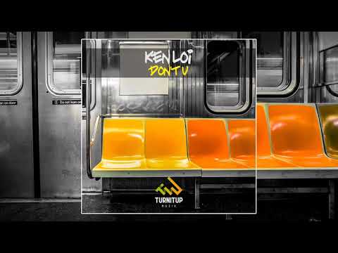 Ken Loi - Don't U 🚇