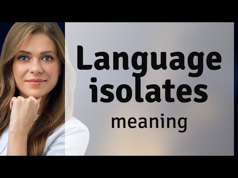 Understanding Language Isolates: A Guide to Unique Linguistic Phenomena