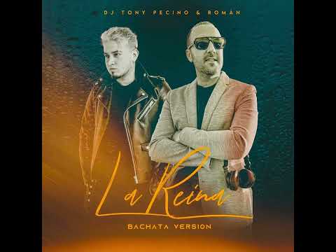 La Reina. DJ Tony Pecino & Román (Bachata Version)
