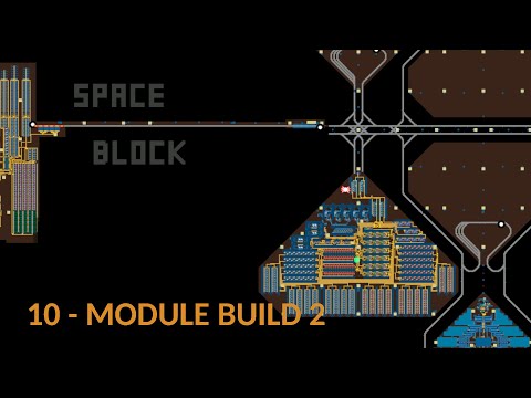 Factorio SpaceBlock 10 - Finishing the Module Build