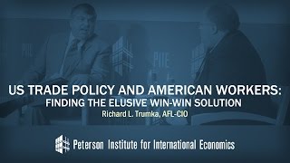 Richard Trumka: US Trade Policy and American Workers
