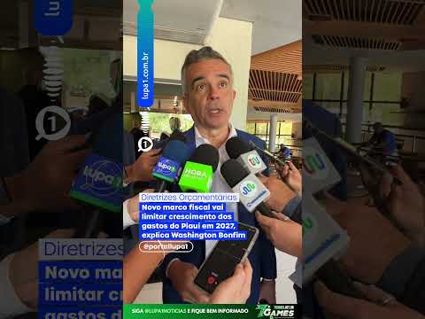 Novo marco fiscal vai limitar crescimento dos gastos do Piauí em 2027, explica Washington Bonfim: