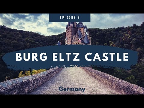 Story Behind The Image | BURG ELTZ CASTLE IN Germany