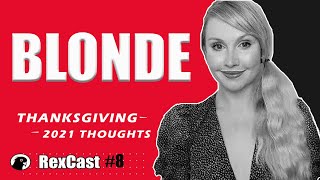 RexCast #8 | Blonde in the Belly of the Beast / Thanksgiving Special