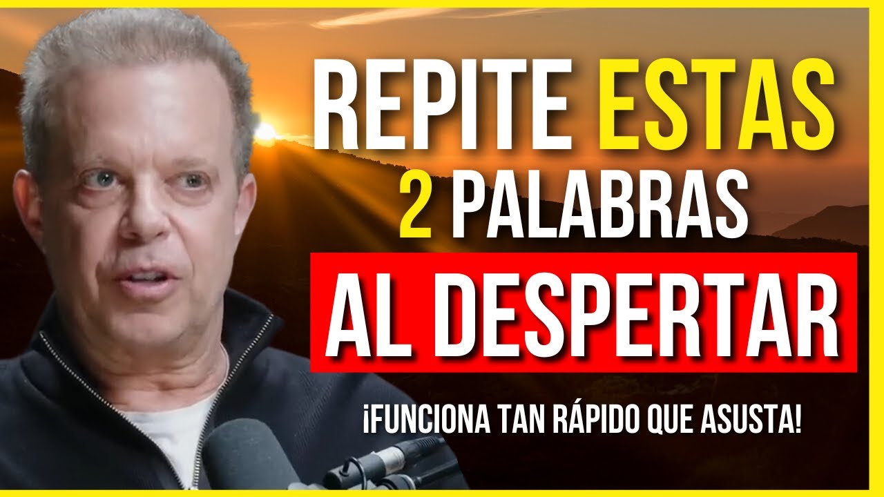 Di estas 2 Palabras Cada Mañana al Despertar y TODO lo que DESEAS TE SERÁ OTORGADO | Joe Dispenza