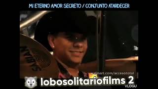 mi eterno amor secreto. !!en Vivo!! CONJUNTO ATARDECER 😔😔💔💔💔🎵🎵🎶🎼🎼🐺👍