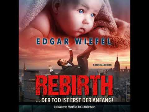 Rebirth... Der Tod Ist Erst Der Anfang.: Gelesen von Matthias Ernst Holzmann - Edgar Wiefel