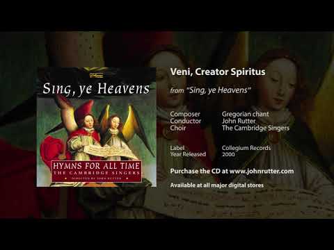 Veni, Creator Spiritus - Gregorian chant, John Rutter, The Cambridge Singers