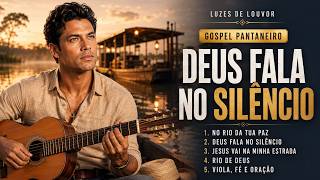 Deus Fala no Silêncio | Louvores Moda de Viola Gospel Para Acalmar a Alma