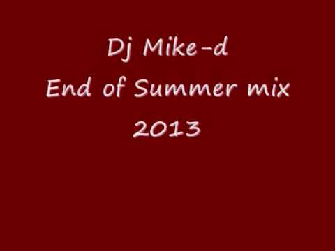 Dj Mike D end of summer mix 2013