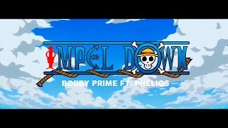 Bobby Prime feat. Phelios - Impel Down (HD AMV)