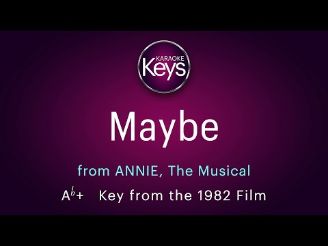 MAYBE, from the musical, ANNIE  - in Ab+  (key from the 1982 Film)  with LYRICS