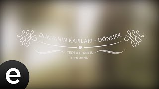 Dünyanın Kapıları - Dönmek - Yedi Karanfil (Seven Cloves) - Official Audio - Esen Müzik #esenmüzik