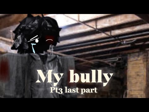 {my bully}~(roblox gay story🏳️‍🌈)part3)last part)Roblox