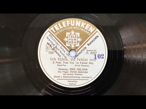 Berlin Danceband: PETER KREUDER / ERIC HELGAR : Ich fühle, du fehlst mir 1936