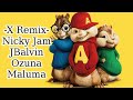 X Remix - (Alvin Y Las Ardillas) - Nicky Jam - J Balvin - Ozuna - Maluma X Remix - (Alvin Y Las Ardillas) - Nicky Jam - J Balvin - Ozuna - Maluma