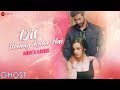 Dil Maang Raha Hai Female Nikhita Gandhi Ghost Vikram Bhatt Sanaya Irani Sanjeev Darshan