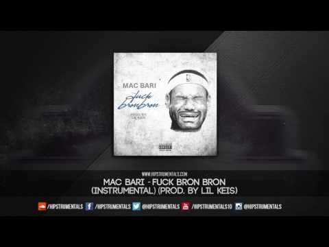 Mac Bari - F#ck Bron Bron [Instrumental] (Prod. By Lil Keis) + DL via @Hipstrumentals