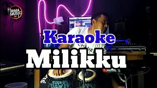 Download lagu Milikku KARAOKE - NADA COWOK (SIMPATIK) mp3