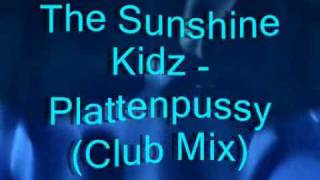 The Sunshine Kidz - Plattenpussy (Club Mix) *Cindy aus Marzahn*