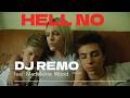 Hell No Official Music Video Dj Remo Madeleine Wood