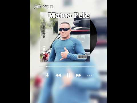 MATUA PELE By Jake Auava 2023