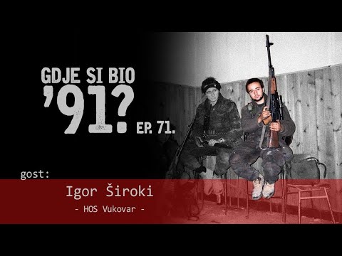 GDJE SI BIO '91? - Igor Široki - SNAJPERIST HOS VUKOVAR #71