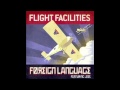 Flight Facilities - Foreign Language feat. Jess ...