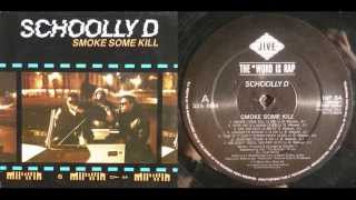 SCHOOLLY D - Smoke Some Kill (LP) / Side A - 1988