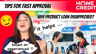 TIPS FOR HOME CREDIT PRODUCT LOAN FAST APPROVAL + WHY DISAPPROVED?