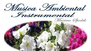 LA MEJOR MUSICA AMBIENTAL SUAVE Y AGRADABLE OFICINAS CONSULTORIOS ETC PIANO INSTRUMENTAL BOLEROS
