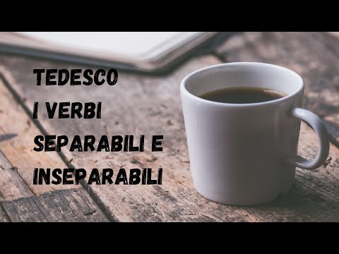 TEDESCO per italiani: verbi SEPARABILI  e INSEPARABILI