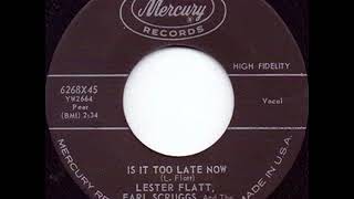 Is It Too Late Now - Lester flatt & Earl Scruggs