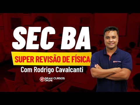 Concurso SEC BA: Super Revisão de Física com Rodrigo Cavalcanti