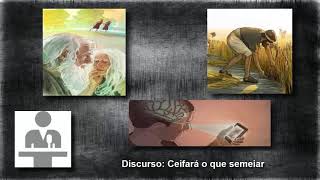 Video 1543 - Discurso:  Ceifará o que semeiar